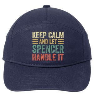 Personalized Name Meaningful Gift Keep Calm And Let Spencer Handle It Gift 7-Panel Snapback Hat