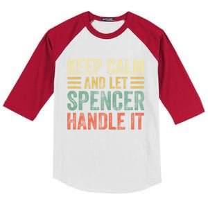 Personalized Name Meaningful Gift Keep Calm And Let Spencer Handle It Gift Kids Colorblock Raglan Jersey