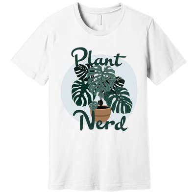 Plant Nerd Monstera Premium T-Shirt