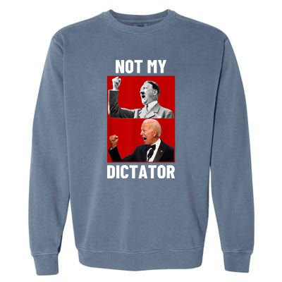 PedoHitler Not My Dictator Funny Joe Biden Garment-Dyed Sweatshirt