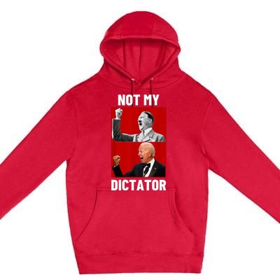 PedoHitler Not My Dictator Funny Joe Biden Premium Pullover Hoodie