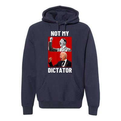 PedoHitler Not My Dictator Funny Joe Biden Premium Hoodie