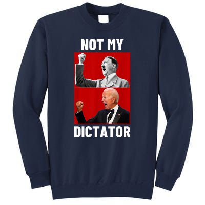 PedoHitler Not My Dictator Funny Joe Biden Tall Sweatshirt