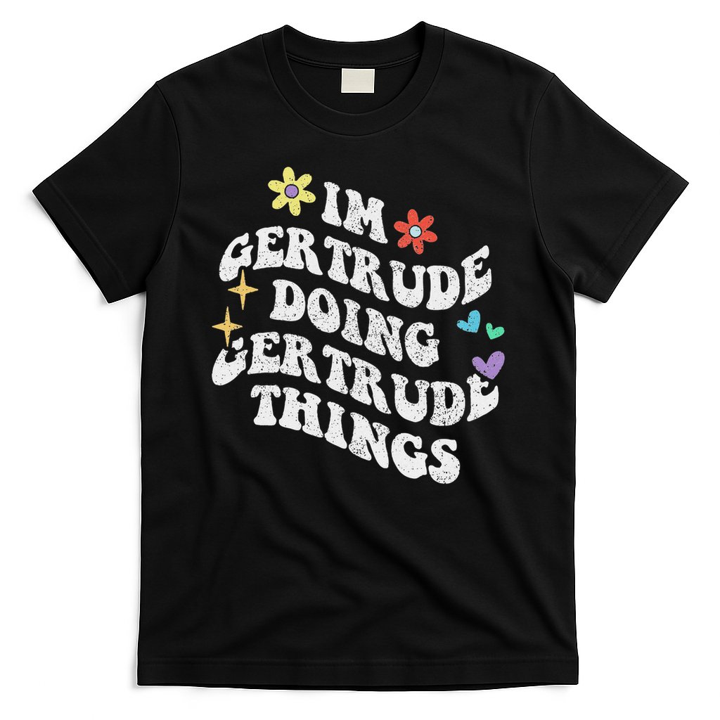 Personalized Name Mothers Day Outfit For Women Retro Groovy Im Gertrude Doing Gertrude Things Funny T-Shirt