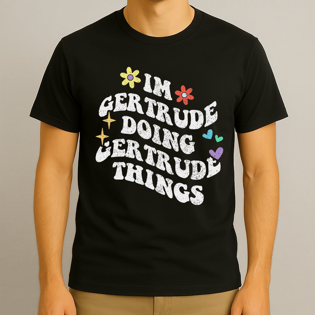 Personalized Name Mothers Day Outfit For Women Retro Groovy Im Gertrude Doing Gertrude Things Funny T-Shirt