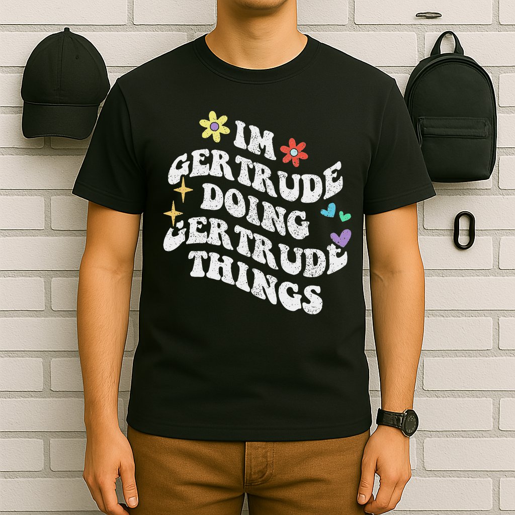 Personalized Name Mothers Day Outfit For Women Retro Groovy Im Gertrude Doing Gertrude Things Funny T-Shirt
