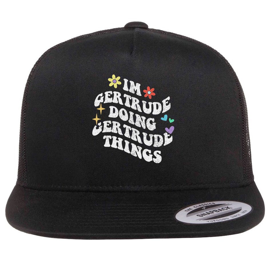 Personalized Name Mothers Day Outfit For Women Retro Groovy Im Gertrude Doing Gertrude Things Funny Flat Bill Trucker Hat