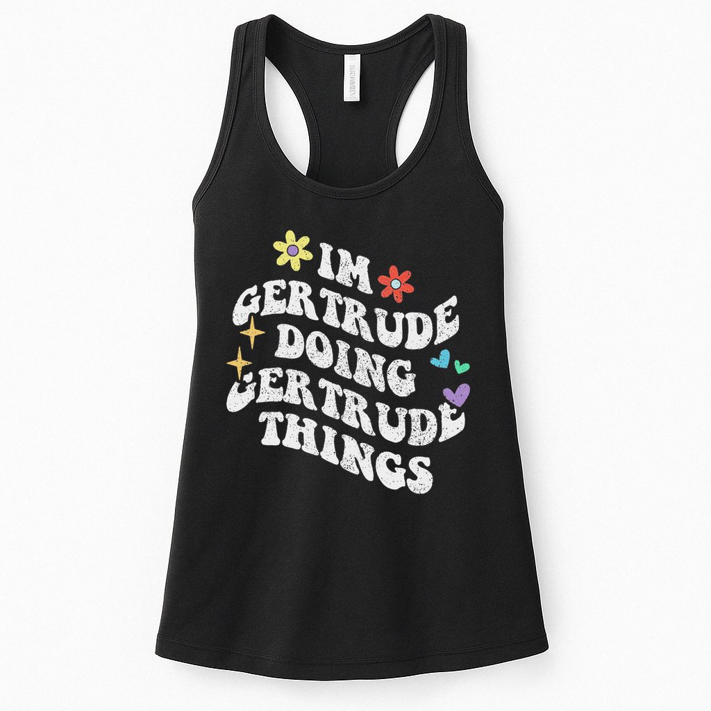 Personalized Name Mothers Day Outfit For Women Retro Groovy Im Gertrude Doing Gertrude Things Funny Womens Tank Top
