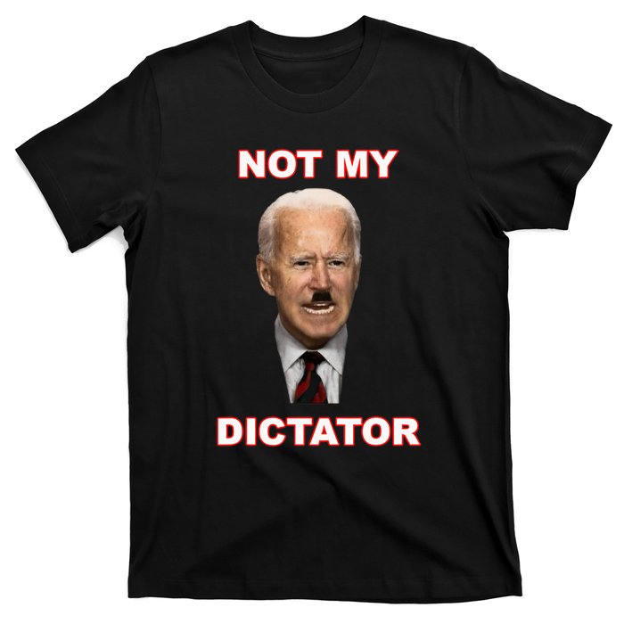 PedoHitler Not My Dictator Funny Joe Biden T-Shirt