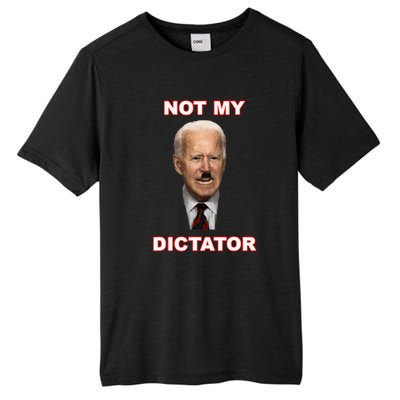 PedoHitler Not My Dictator Funny Joe Biden Tall Fusion ChromaSoft Performance T-Shirt