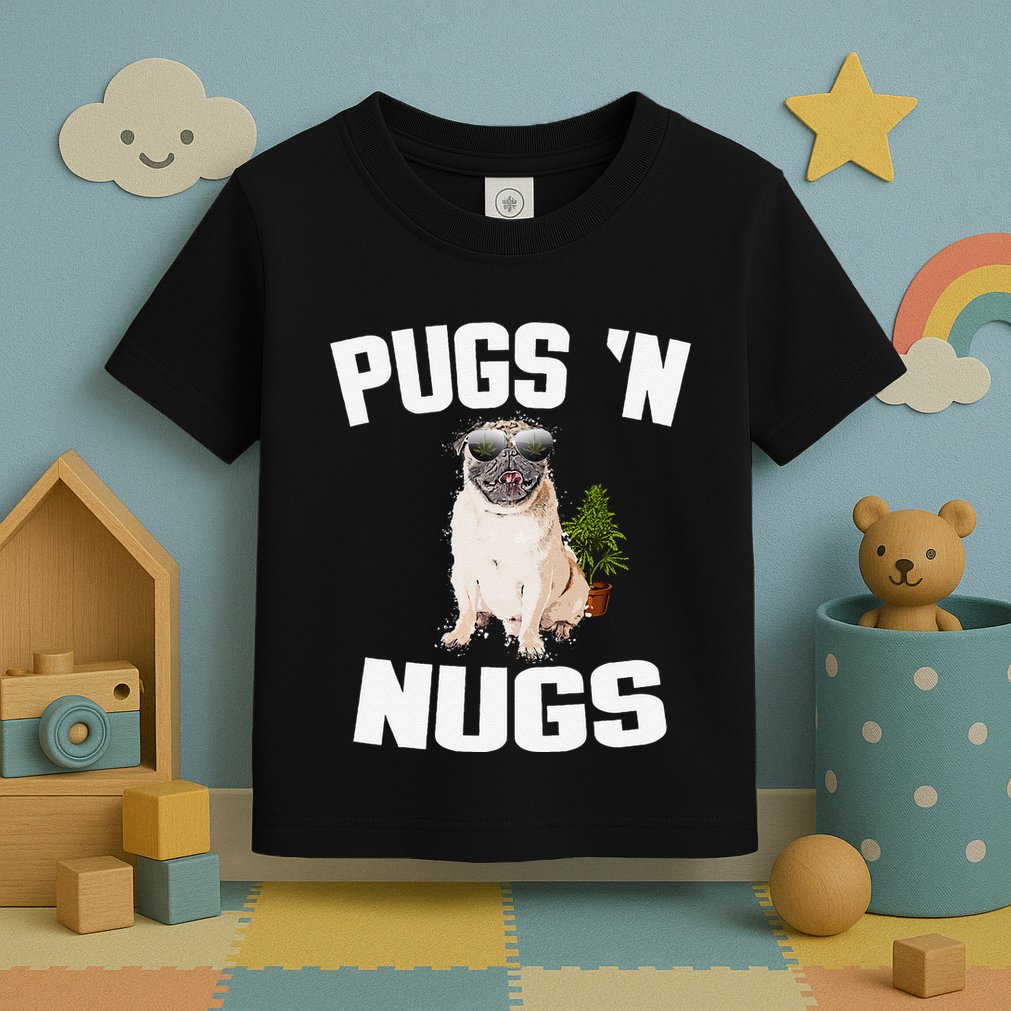 Pugs ´N Nugs Cannabis Pot Weed Smoking Smoke Hash Toddler T-Shirt