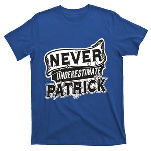 Patrick Name Never Underestimate Patrick Funny Patrick Gift T-Shirt