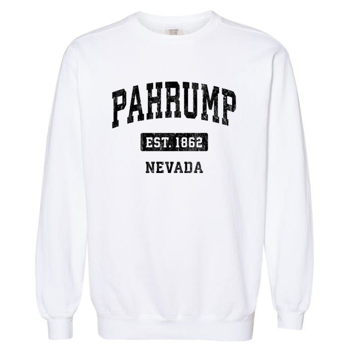 Pahrump Nevada Nv Vintage Sports Established Design Garment-Dyed Sweatshirt