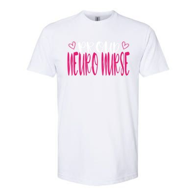 Proud Neuro Nurse Neurologist Neurology Brain Icu Rn Medical Gift Softstyle CVC T-Shirt