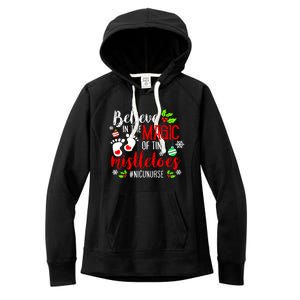 Peds Nicu Nurse Believin Magic Of Tiny Mistletoe Christmas Women's Fleece Hoodie