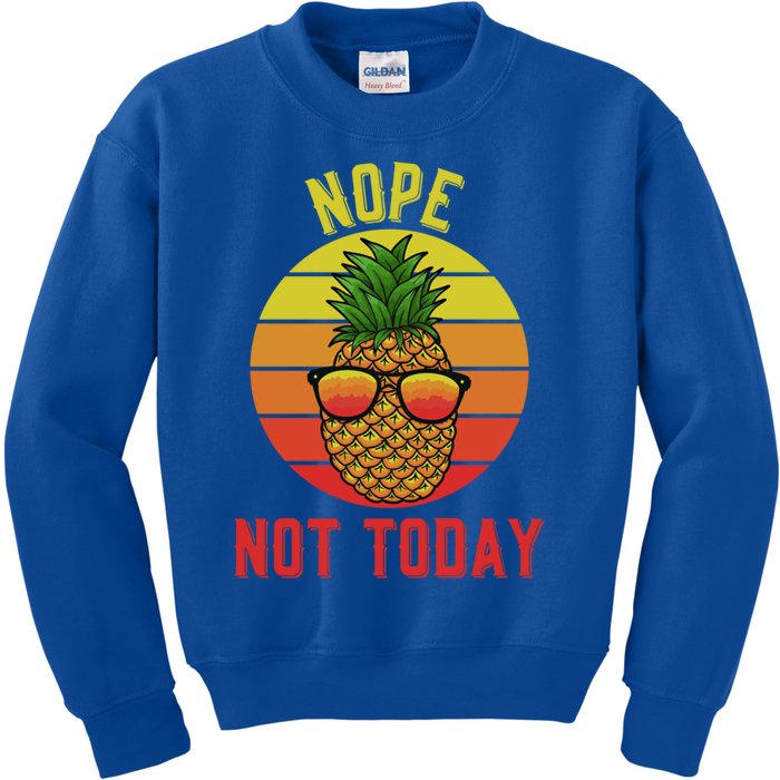 Pineapple Nope Not Today Vintage Funny Gift Kids Sweatshirt