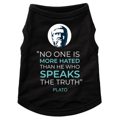 Plato No One Is More Hated Than He Who Speaks The Truth Doggie Tank