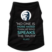 Plato No One Is More Hated Than He Who Speaks The Truth Doggie Tank