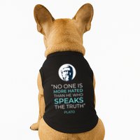 Plato No One Is More Hated Than He Who Speaks The Truth Doggie Tank