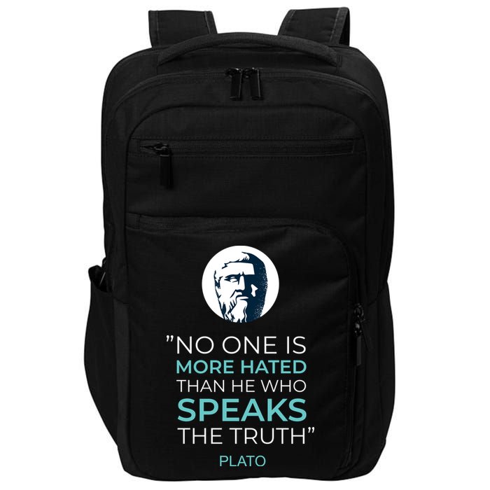 Plato No One Is More Hated Than He Who Speaks The Truth Impact Tech Backpack