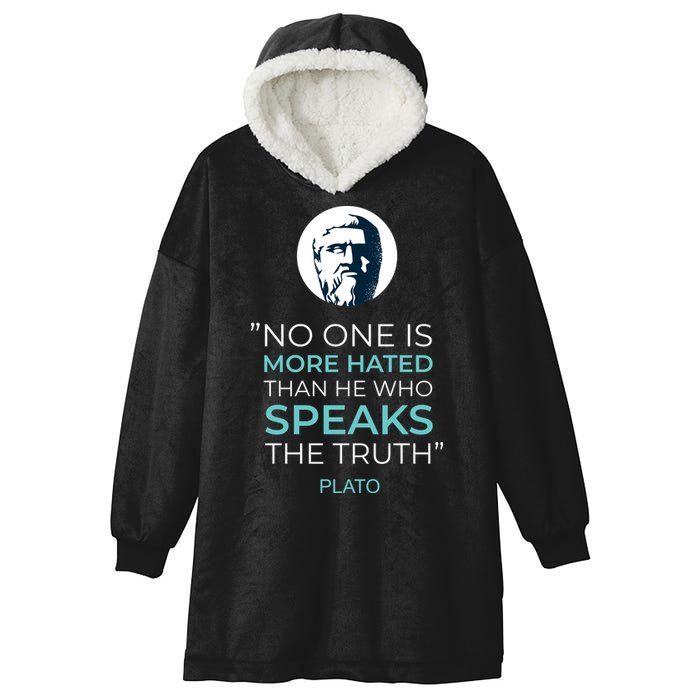 Plato No One Is More Hated Than He Who Speaks The Truth Hooded Wearable Blanket