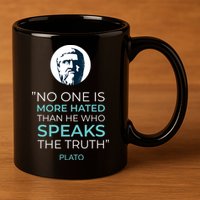 Plato No One Is More Hated Than He Who Speaks The Truth 11oz C Handle Ceramic Mug