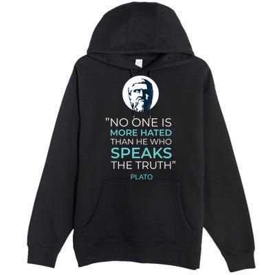 Plato No One Is More Hated Than He Who Speaks The Truth Premium Pullover Hoodie