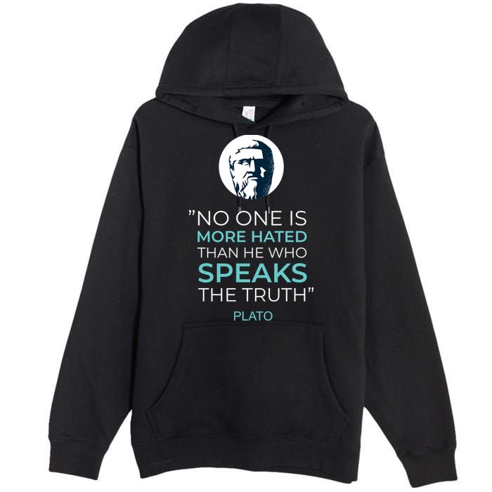 Plato No One Is More Hated Than He Who Speaks The Truth Premium Pullover Hoodie