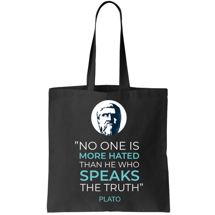 Plato No One Is More Hated Than He Who Speaks The Truth Bag