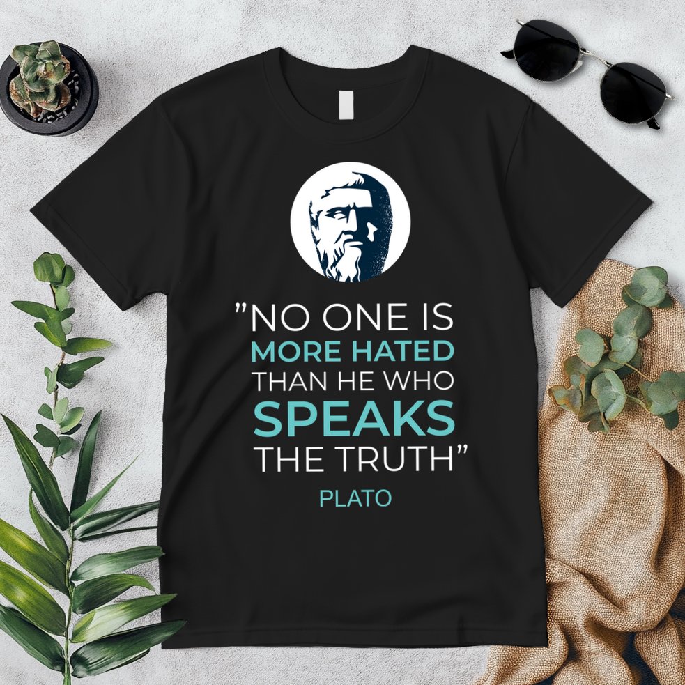 Plato No One Is More Hated Than He Who Speaks The Truth Premium T-Shirt