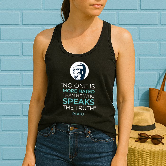 Plato No One Is More Hated Than He Who Speaks The Truth Womens Tank Top
