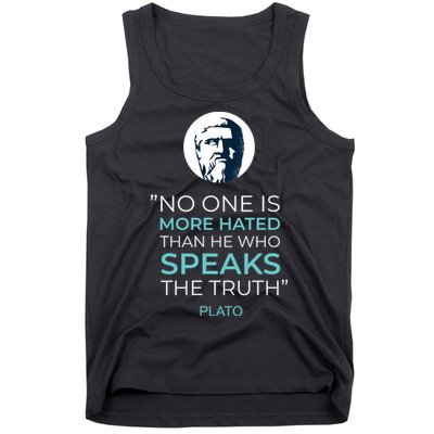 Plato No One Is More Hated Than He Who Speaks The Truth Tank Top