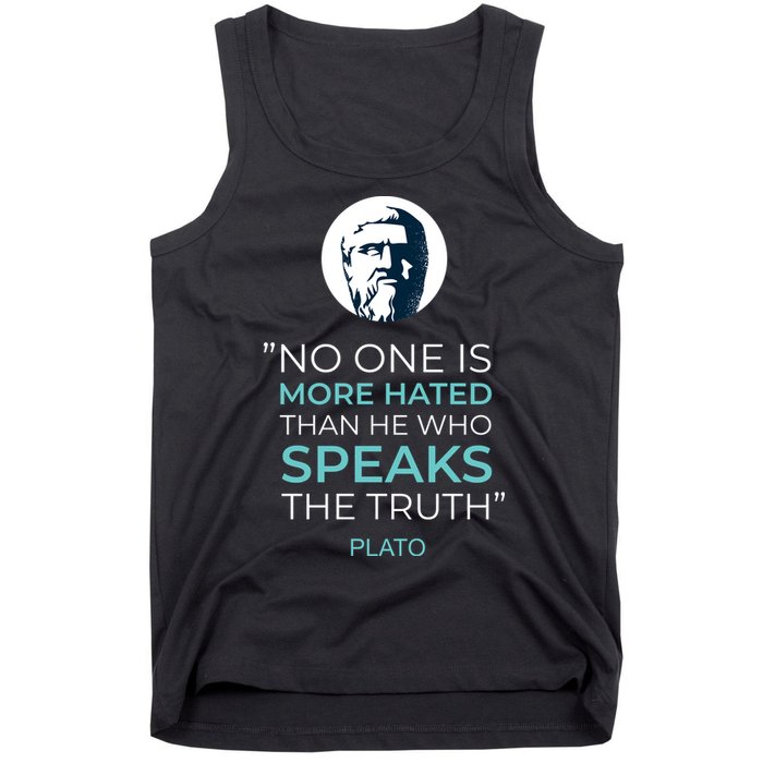Plato No One Is More Hated Than He Who Speaks The Truth Tank Top