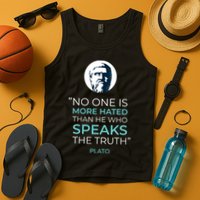 Plato No One Is More Hated Than He Who Speaks The Truth Tank Top
