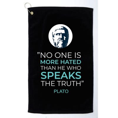 Plato No One Is More Hated Than He Who Speaks The Truth Golf Towel
