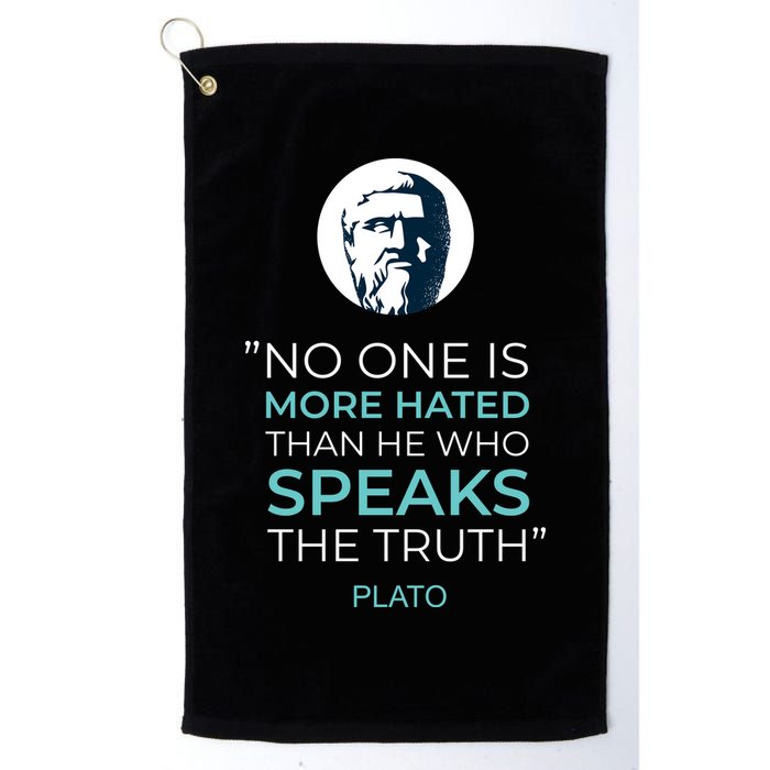 Plato No One Is More Hated Than He Who Speaks The Truth Golf Towel