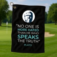 Plato No One Is More Hated Than He Who Speaks The Truth Golf Towel