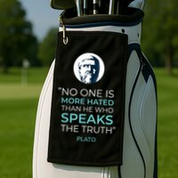 Plato No One Is More Hated Than He Who Speaks The Truth Golf Towel