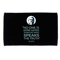 Plato No One Is More Hated Than He Who Speaks The Truth Microfiber Hand Towel