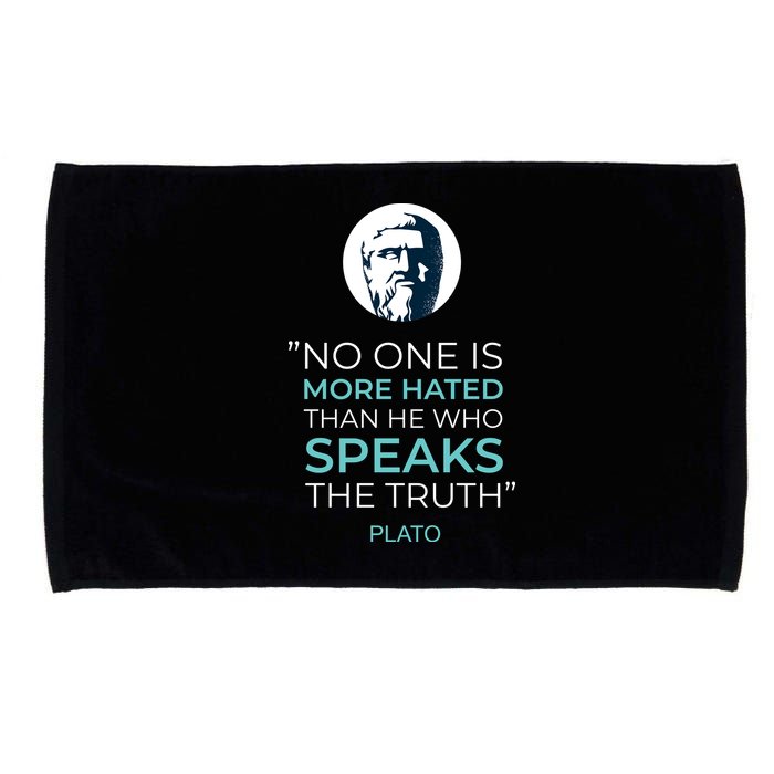 Plato No One Is More Hated Than He Who Speaks The Truth Microfiber Hand Towel