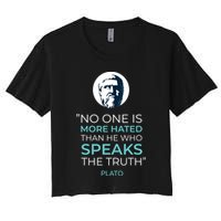 Plato No One Is More Hated Than He Who Speaks The Truth Crop Top