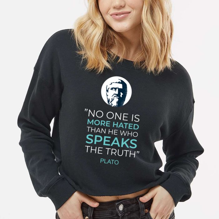 Plato No One Is More Hated Than He Who Speaks The Truth Cropped Pullover Crew