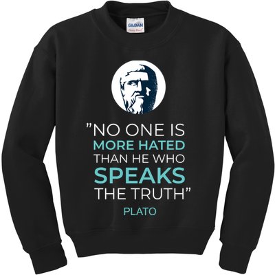 Plato No One Is More Hated Than He Who Speaks The Truth Kids Sweatshirt