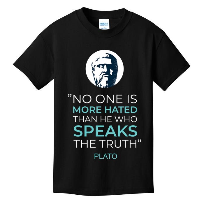 Plato No One Is More Hated Than He Who Speaks The Truth Kids T-Shirt