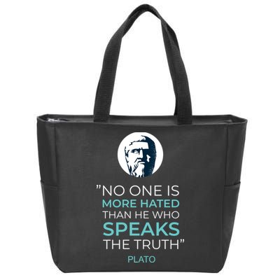 Plato No One Is More Hated Than He Who Speaks The Truth Zip Tote Bag
