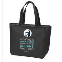 Plato No One Is More Hated Than He Who Speaks The Truth Zip Tote Bag