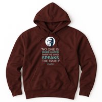 Plato No One Is More Hated Than He Who Speaks The Truth Hoodie