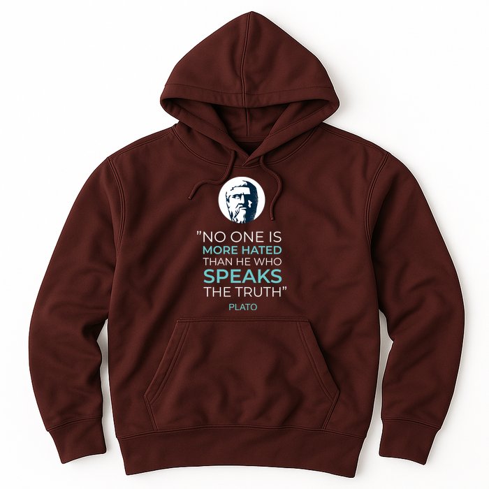 Plato No One Is More Hated Than He Who Speaks The Truth Hoodie