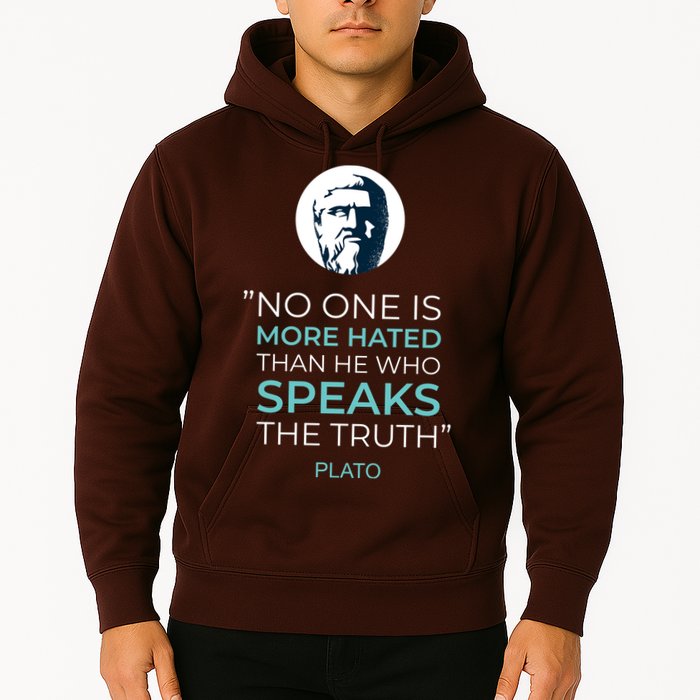 Plato No One Is More Hated Than He Who Speaks The Truth Hoodie