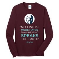 Plato No One Is More Hated Than He Who Speaks The Truth Tall Long Sleeve T-Shirt